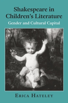 Shakespeare in Children's Literature : Gender and Cultural Capital