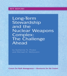 Long-Term Stewardship and the Nuclear Weapons Complex : The Challenge Ahead