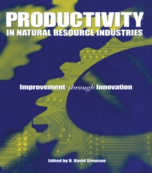 Productivity in Natural Resource Industries : Improvement through Innovation