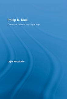 Philip K. Dick : Canonical Writer of the Digital Age