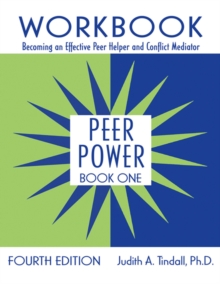 Peer Power, Book One : Workbook: Becoming an Effective Peer Helper and Conflict Mediator