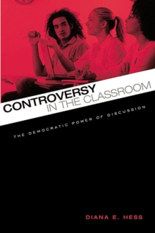 Controversy in the Classroom : The Democratic Power of Discussion