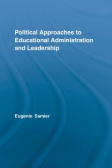 Political Approaches to Educational Administration and Leadership