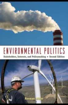 Environmental Politics : Stakeholders, Interests, and Policymaking