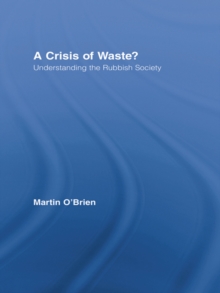 A Crisis of Waste? : Understanding the Rubbish Society