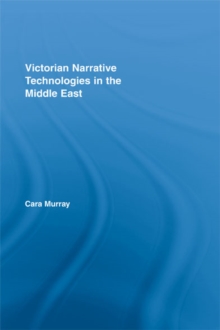 Victorian Narrative Technologies in the Middle East