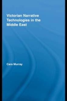 Victorian Narrative Technologies in the Middle East