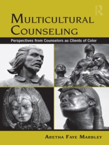 Multicultural Counseling : Perspectives from Counselors as Clients of Color