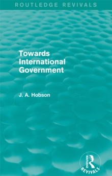 Towards International Government (Routledge Revivals)