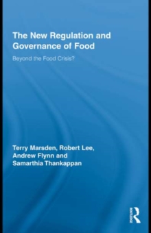 The New Regulation and Governance of Food : Beyond the Food Crisis?