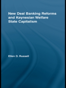 New Deal Banking Reforms and Keynesian Welfare State Capitalism