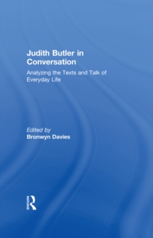 Judith Butler in Conversation : Analyzing the Texts and Talk of Everyday Life