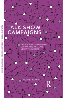 Talk Show Campaigns : Presidential Candidates on Daytime and Late Night Television