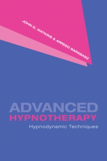 Advanced Hypnotherapy : Hypnodynamic Techniques