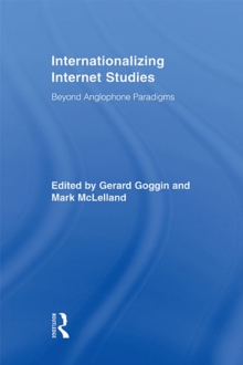 Internationalizing Internet Studies : Beyond Anglophone Paradigms