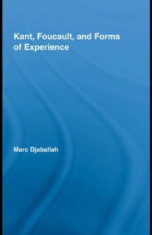 Kant, Foucault, and Forms of Experience