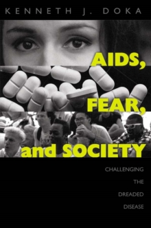 AIDS, Fear and Society : Challenging the Dreaded Disease