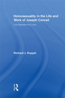 Homosexuality in the Life and Work of Joseph Conrad : Love Between the Lines