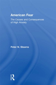 American Fear : The Causes and Consequences of High Anxiety