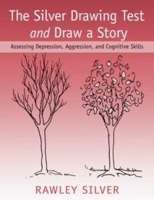 The Silver Drawing Test and Draw a Story : Assessing Depression, Aggression, and Cognitive Skills