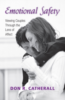 Emotional Safety : Viewing Couples Through the Lens of Affect