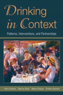 Drinking in Context : Patterns, Interventions, and Partnerships