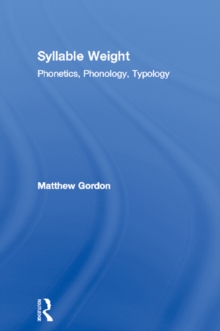 Syllable Weight : Phonetics, Phonology, Typology