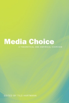 Media Choice : A Theoretical and Empirical Overview