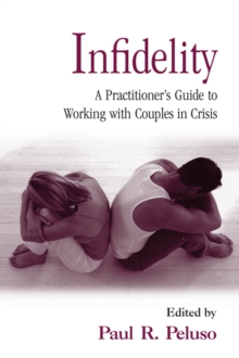 Infidelity : A Practitioner's Guide to Working with Couples in Crisis, EPUB eBook Infidelity : A Practitioner's Guide to Working with Couples in Crisis, EPUB eBook