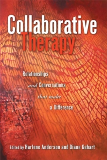 Collaborative Therapy : Relationships And Conversations That Make a Difference