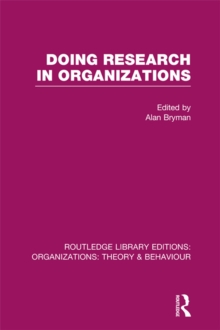 Doing Research in Organizations (RLE: Organizations)