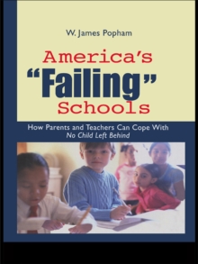 America's Failing Schools : How Parents and Teachers Can Cope With No Child Left Behind