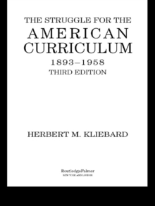 The Struggle for the American Curriculum, 1893-1958