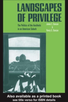 Landscapes of Privilege : The Politics of the Aesthetic in an American Suburb