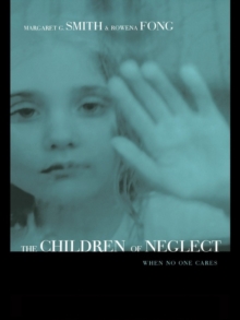 Children of Neglect : When No One Cares