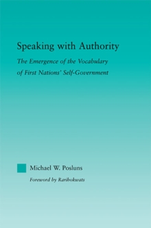 Speaking with Authority : The Emergence of the Vocabulary of First Nations' Self-Government