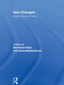 Sea Changes : Historicizing the Ocean