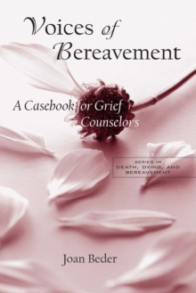 Voices of Bereavement : A Casebook for Grief Counselors