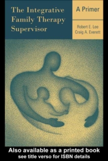 The Integrative Family Therapy Supervisor: A Primer