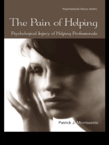 The Pain of Helping : Psychological Injury of Helping Professionals