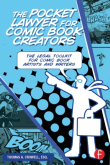 The Pocket Lawyer for Comic Book Creators : A Legal Toolkit for Comic Book Artists and Writers