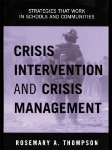 Crisis Intervention and Crisis Management : Strategies that Work in Schools and Communities