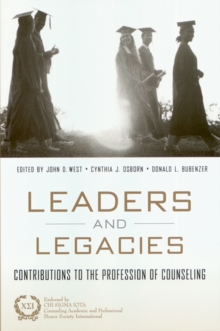 Leaders and Legacies : Contributions to the Profession of Counseling