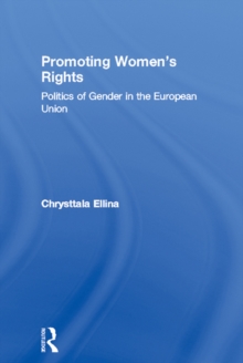 Promoting Women's Rights : Politics of Gender in the European Union