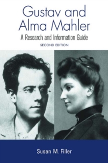 Gustav and Alma Mahler : A Research and Information Guide