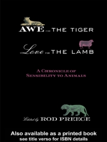 Awe for the Tiger, Love for the Lamb : A Chronicle of Sensibility to Animals