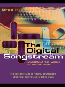 The Digital Songstream : Mastering the World of Digital Music