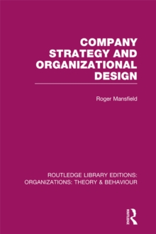 Company Strategy and Organizational Design (RLE: Organizations)