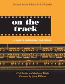 On the Track : A Guide to Contemporary Film Scoring