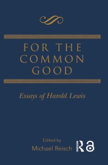 For the Common Good : Essays of Harold Lewis